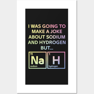 A Joke About Sodium And Hydrogen NaH Posters and Art